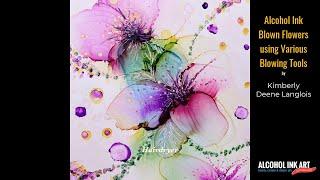 Alcohol Ink Blown Flowers - Comparison of Tools by Kimberly Deene Designs