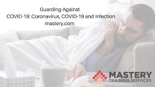 Guarding Against COVID-19: Coronavirus, COVID-19 and Infection - Training Course