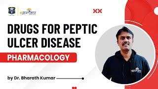 Drugs For Peptic Ulcer Disease | Pharmacology | Dr. Bharath Kumar | DBMCI | eGurukul