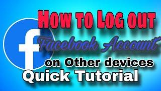 How to log out Facebook Account on other devices Quick easy tutorial