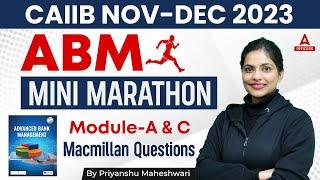 CAIIB Nov Dec 2023 Exam | ABM Mini Marathon | Module A & Module C | Macmillan Questions