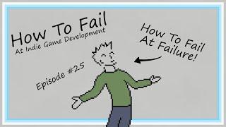 (How To Succeed) At Indie Game Development