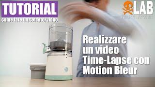 Tutorial: come realizzare uno spot video Time-lapse con Motion Bleur