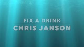 Chris Janson - Fix A Drink (lyrics)