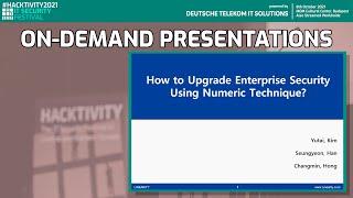 #Hacktivity2021 // How to Upgrade Enterprise Security Using Numeric Technique