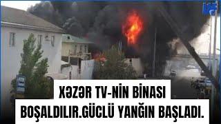 TƏCİLİ: Xəzər TV-nin binası boşaldılır.Güclü yanğın başladı.LAF TV