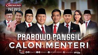 BREAKING NEWS - Presiden Terpilih Prabowo Subianto Panggil Calon Menteri ke Kertanegara