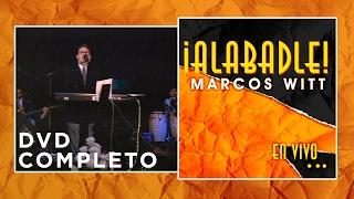 Marcos Witt - Alabadle - Concierto Completo (En Vivo)