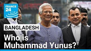 Who is Muhammad Yunus, who Bangladeshi students want as chief adviser to the interim government?