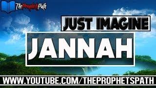 Just Imagine Jannah ᴴᴰ | Amazing Reminder