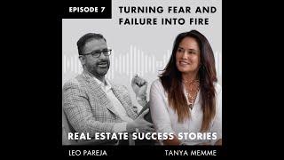 Real Estate Success Stories: Turning Fear and Failure Into Fire - Interview with Tanya Memme