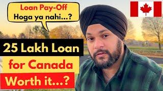 Education Loan of 25 Lakh for Canada, Is it worth it or not? Can you repay Education Loan in Canada