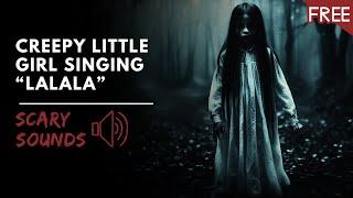 Creepy Little Girl Singing "Lalala" | Scary Horror Voice (HD) (FREE)