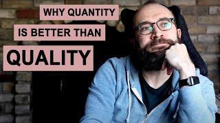 Why Quantity is Better Than Quality (or Why the Whole Argument is Stupid)