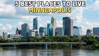 5 Best Places to Live in Minneapolis - Minneapolis Minnesota