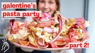 galentine's day pasta party (part 2)