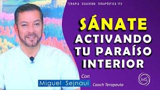 SÁNATE ACTIVANDO TU PARAISO  INTERIOR ENCANTADO   Meditación Coaching Terapéutica 173