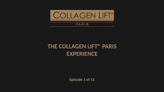 The Collagen Lift® Paris experience. EP. 1