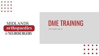 DME Training - UltraSling III