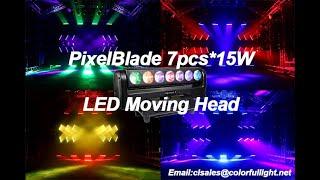 Colorful Light 7PCSx15W PixelBlade Magic Mapping LED Moving Head Workshow Testing--Candy