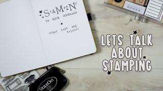 Let's talk about Stamping | Stamping in your Journals + tips and tricks!