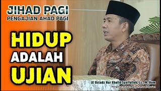 Jihad Pagi - Hidup Adalah Ujian