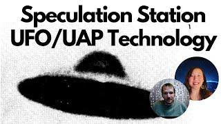 Let's Speculate: UFO/UAP Technology