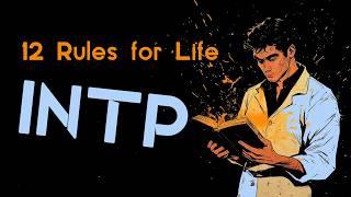 INTPs - 12 Rules for Life