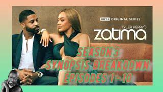 Tyler Perry's ZATIMA  / SEASON 3 / EPISODEs 1 - 10 / SYNOPSIS BREAKDOWN