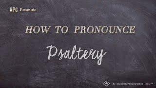 How to Pronounce Psaltery (Real Life Examples!)