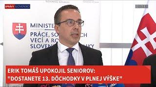 Erik Tomáš upokojil seniorov: "Dostanete 13. dôchodky v plnej výške" | 31.10.2023 |