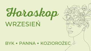 Horoskop Wrzesień 2023, ziemskie  znaki zodiaku: Byk, Panna, Koziorożec