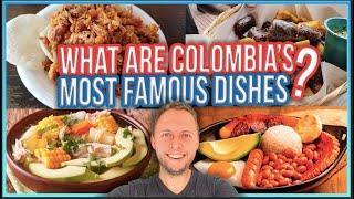 What are the TOP 10 Most FAMOUS and ICONIC Colombian Dishes That You HAVE To Try?