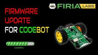 TUTORIAL - Firmware Update for the CodeBot | Firia Labs