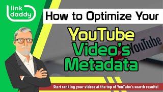 How to Optimize Your YouTube Video’s Metadata