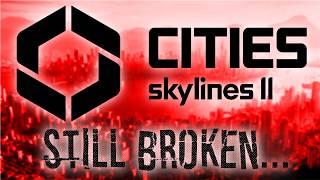 Cities Skylines 2: Broken & Unfinished 1 Year Later...