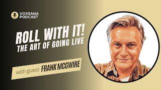 Roll with it! The Art of Going Live | Frank McGwire - radio host (Ep. 11)