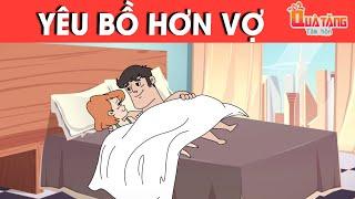 YÊU BỒ HƠN VỢ - PHIM HOẠT HÌNH HAY NHẤT – TRUYỆN CỔ TÍCH – CHUYỆN CỔ TÍCH – QUÀ TẶNG CUỘC SỐNG