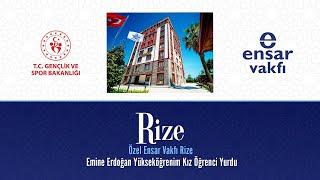 Özel Ensar Vakfı Rize Emine Erdoğan Yükseköğrenim Kız Öğrenci Yurdu