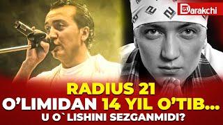 RADIUS 21 O`LIMIDAN 14 YIL O`TIB...  U O`LISHINI SEZGANMIDI?