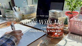 2-HR STUDY WITH ME ️️ [Pomodoro 25/5] relaxing rain session & piano break / countdown + alarm