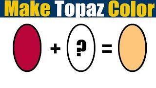 How To Make Topaz Color  - What Color Mixing To Make Topaz