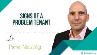 Signs of a Problem Tenant - Pete Neubig