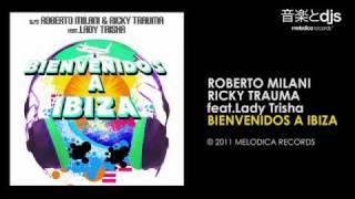 Roberto Milani, Ricky Trauma feat Lady Trisha - Bienvenidos a Ibiza