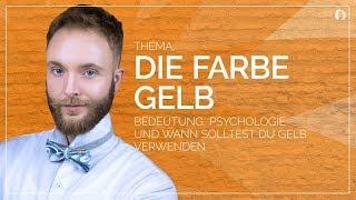 Gelb - Bedeutung, Psychologie und wann solltest du Gelb verwenden - #farblehre teil 2