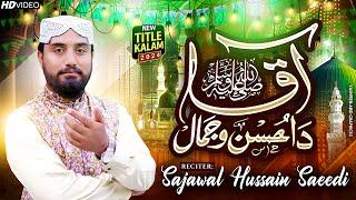 Aqa Da Hussno Jamal\Official Naat 2024 Sajawal Hussain Saeedi