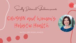 OBGYN and Women's Holistic Health with Dr. Roelands