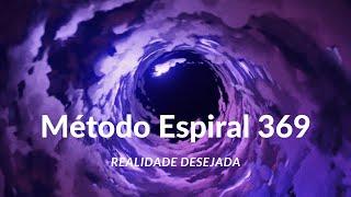 Meditação para Realidade Desejada com Método Espiral 369