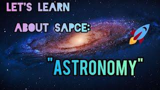 "Journey beyond the stars"- let's learn about space pt.1 #astronomy