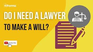 Do I Need a Lawyer to Make a Will?